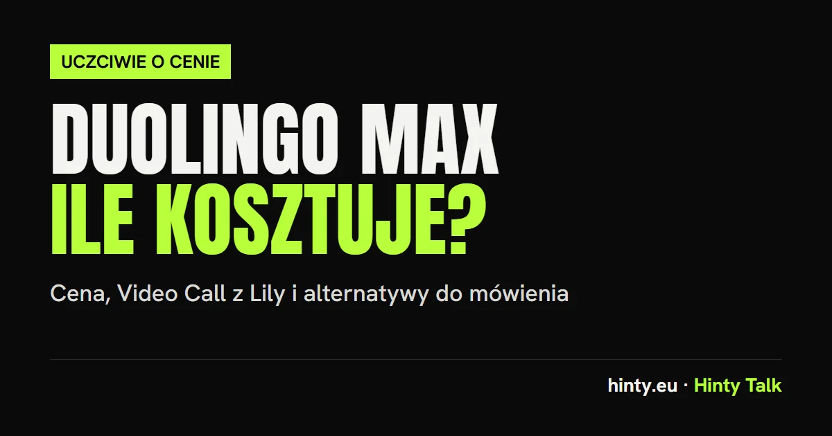 Duolingo Max cena: ile kosztuje, co daje Video Call z Lily i czy warto