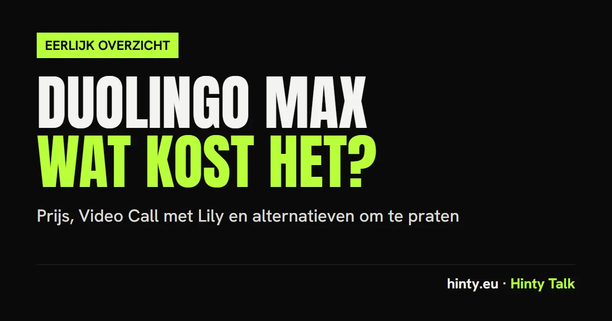 Duolingo Max kosten: wat het kost, wat Video Call met Lily doet en of het de moeite waard is